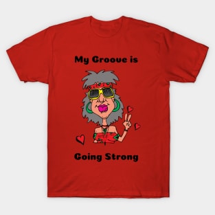 My Groove is Going Strong MuseWear T-Shirt